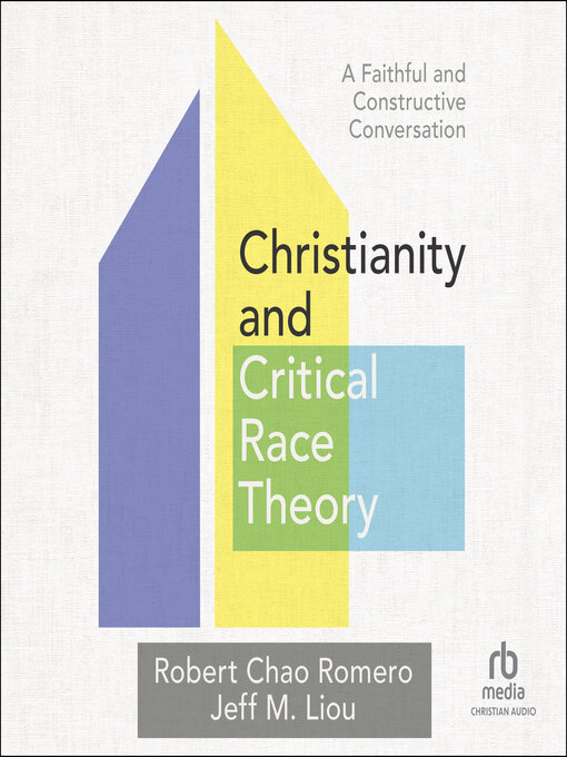 Title details for Christianity and Critical Race Theory by Robert Chao Romero - Available